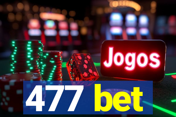 477 bet